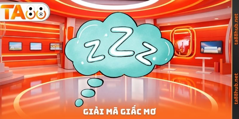 Giải Mã Giấc Mơ TA88 - Cơ Hội Để Tham Gia Dự Thưởng An Toàn 4 Giải Mã Giấc Mơ